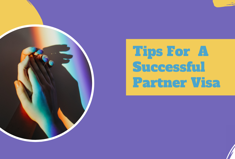 Tips for a Successful Partner Visa