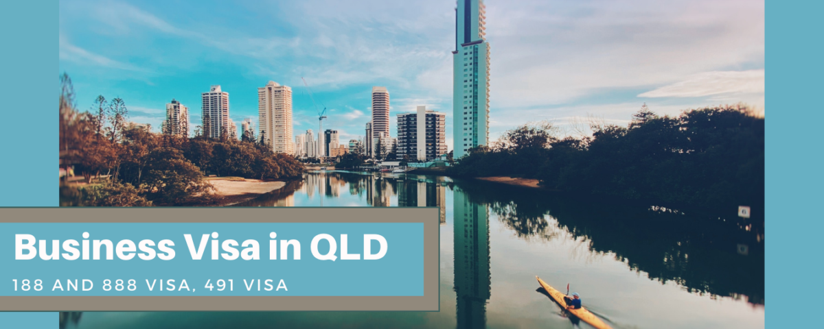 Business Visa in QLD 188 and 888 visa, 491 visa