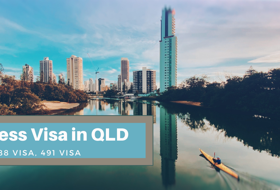 Business Visa in QLD 188 and 888 visa, 491 visa